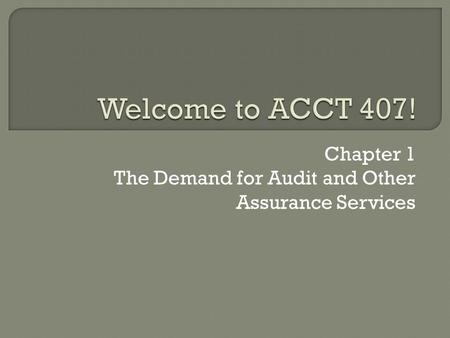 Chapter 1 The Demand for Audit and Other Assurance Services.