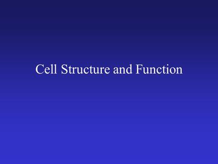 Cell Structure and Function. The key to every biological problem must finally be sought in the cell, for every living organism is, or at some time has.