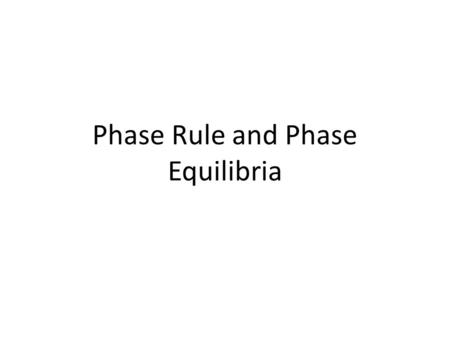 Phase Rule and Phase Equilibria