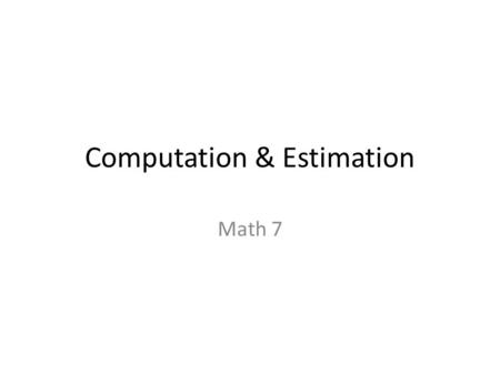 Computation & Estimation