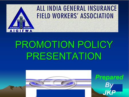 1 PROMOTION POLICY PRESENTATION Prepared By JKP. 2 PROMOTION POLICY FOR DEVELOPMENT OFFICER PROMOTION FOR DEVELOPMENT OFFICER GRADE I TO THE CADRE OF.