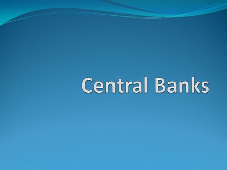 In the modern economy, what is a “central bank”? O A bank for government O Payment facilitator O Supervisor/regulator O Monetary policy.