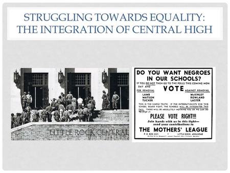 STRUGGLING TOWARDS EQUALITY: THE INTEGRATION OF CENTRAL HIGH.