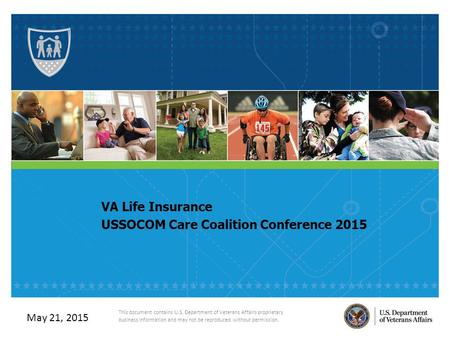 VA Benefits Briefing This document contains U.S. Department of Veterans Affairs proprietary business information and may not be reproduced without permission.