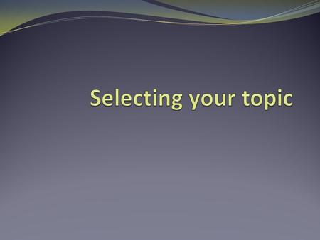 Where do I start? To begin, think about a cause, issue, problem, or event that has gotten your attention You need some prior knowledge before you decide.