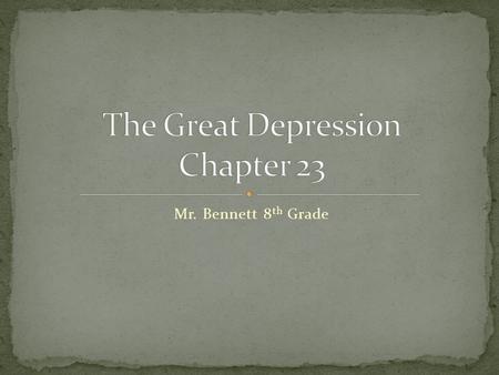 Mr. Bennett 8 th Grade. Stock Market crash on October 29, 1929 – Black Tuesday Overproduction Decline in American consumer spending Decline in housing.