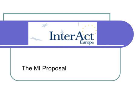 The MI Proposal. Morison International Global Association of leading professional services firms (accounting, auditing, tax and business consulting) “Association.