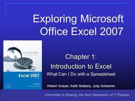 Copyright © 2008 Pearson Prentice Hall. All rights reserved. 11 Copyright © 2008 Prentice-Hall. All rights reserved. Committed to Shaping the Next Generation.