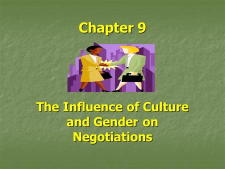 The Influence of Culture and Gender on Negotiations