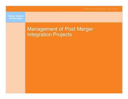 Management of Post Merger Integration Projects