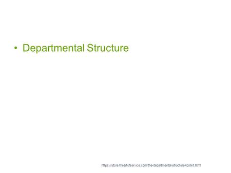 Departmental Structure https://store.theartofservice.com/the-departmental-structure-toolkit.html.