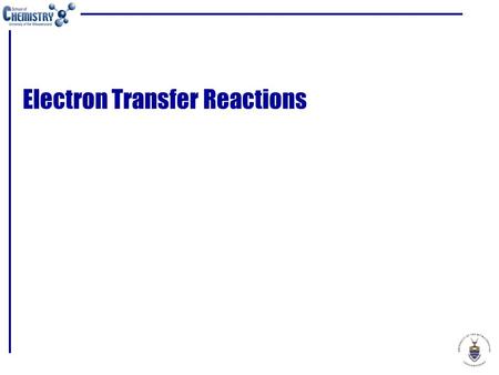 Electron Transfer Reactions. Electron transfer reactions occur by one of two fundamental mechanisms In an inner sphere mechanism, there is a common bridging.