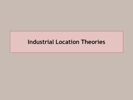 Industrial Location Theories