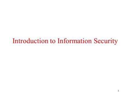 1 Introduction to Information Security. 2 Historical aspects of InfoSec Critical characteristics of information CNSS security model Systems development.