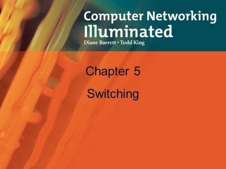 Chapter 5 Switching. Introduction Look at: –Bridges and Bridging(5.1) –Switches and Switching(5.2) –Spanning Tree Algorithm(5.3) –Virtual Local Area Networks.