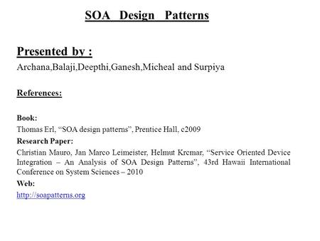 SOA Design Patterns Presented by :