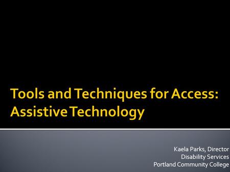 Kaela Parks, Director Disability Services Portland Community College.