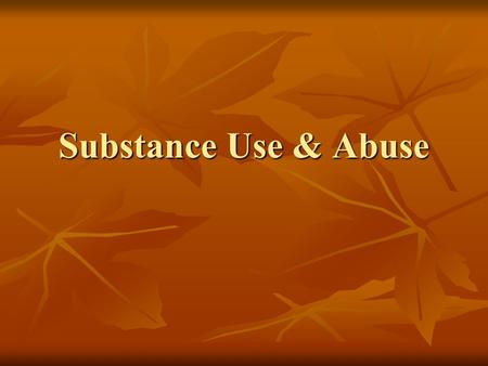 Substance Use & Abuse. Can you Identify these Drugs? CrankAmp IcePrope Dope Go fastP2P GeetChalk Red rockZip TweakPink Glass Poor Man’s CokeGack.