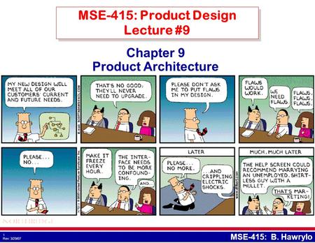 1 Rev: 3/29/07 MSE-415: B. Hawrylo Chapter 9 Product Architecture MSE-415: Product Design Lecture #9.