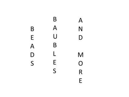 BEADSBEADS BAUBLESBAUBLES AND MOREAND MORE. All the supplies Needed for Finished Jewelry Clasps Chains Findings Wire Cord.