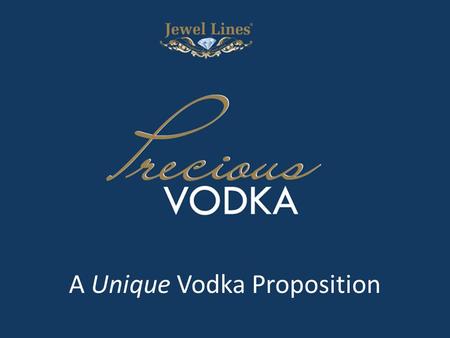 A Unique Vodka Proposition