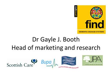 Dr Gayle J. Booth Head of marketing and research