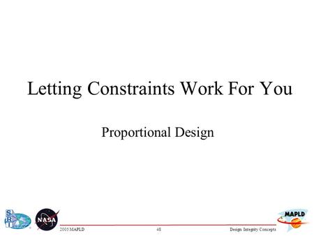 482005 MAPLDDesign Integrity Concepts Letting Constraints Work For You Proportional Design.