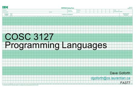 COSC 3127 Programming Languages Dave Goforth FA377.