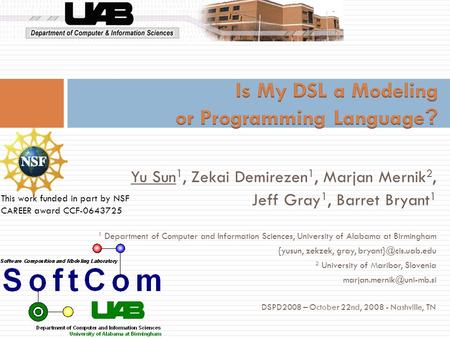 Yu Sun 1, Zekai Demirezen 1, Marjan Mernik 2, Jeff Gray 1, Barret Bryant 1 1 Department of Computer and Information Sciences, University of Alabama at.