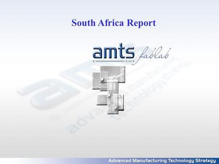 South Africa Report. SA FabLab footprint (planned & actual) Planned Actual 8 FabLabs planned by march 2007 SA Government sees FabLabs as Infrastructure.