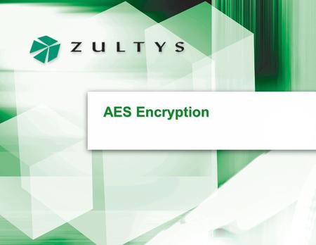 AES Encryption. Page 2 AES Encryption Description Previous versions of Encryption were only available between Zultys phones. Version 3.0 adds encryption.