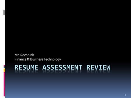 1 Mr. Roeshink Finance & Business Technology. How much time should it take to complete a resume?  The average time it takes to complete a resume is 3.