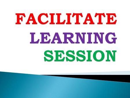 FACILITATE LEARNING SESSION