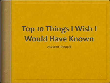 #10. Use your mentor  Get to know your mentor, spend time in their school  Mentors have: Discipline ideas, organizational ideas  Ask them questions,