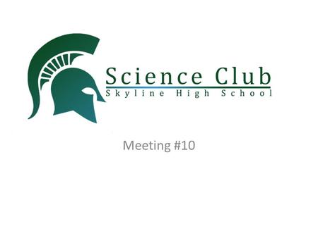 Meeting #10. Agenda Science in the News I SEE THE LIGHT Science Olympiad.