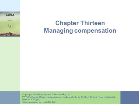 Copyright  2005 McGraw-Hill Australia Pty Ltd PPTs t/a Human Resource Management in Australia 2e by De Cieri, Kramar, Noe, Hollenbeck, Gerhart & Wright.