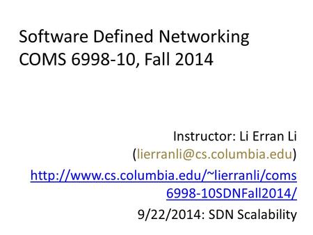 Software Defined Networking COMS , Fall 2014