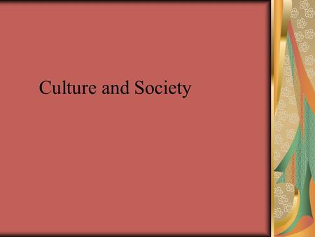 Culture and Society. Chapter Opener Essentials Of Sociology, 3rd Edition Copyright © 2011 W.W. Norton & Company.