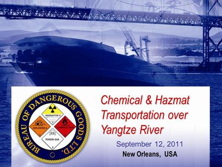 September 12, 2011 New Orleans, USA Chemical & Hazmat Transportation over Yangtze River.