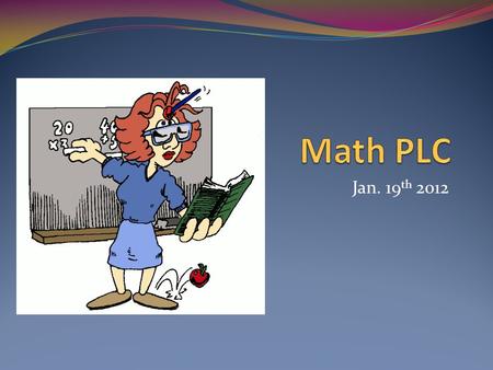 Jan. 19 th 2012. DART STATEMENTS I can identify the weight of the Explore test on K- PREP. I understand my responsibility or role with the preparation.