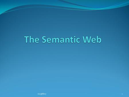 1cs236607. The Need “Most of the Web's content today is designed for humans to read, not for computer programs to manipulate meaningfully.” Berners-Lee,