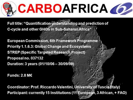 Full title: “Quantification understanding and prediction of C-cycle and other GHGs in Sub-Saharan Africa” European Commission, 6th Framework Programme.