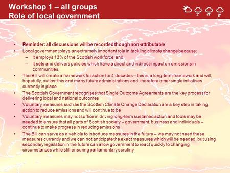 Workshop 1 – all groups Role of local government Reminder: all discussions will be recorded though non-attributable Local government plays an extremely.