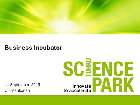 14/09/2015, 1 Business Incubator 14 September, 2015 Olli Mankonen.