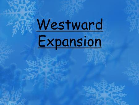 Westward Expansion. OBJ #1: A. Louisiana Purchase 1.Purchased from France - 1803 -$15 Million (Napoleon Sells) 2. Geographic Location *East- Mississippi.