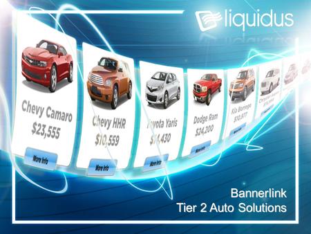 Bannerlink Tier 2 Auto Solutions. Bannerlink - Tier 2 Auto Solution Display inventory for all participating dealers in single ad unit Vehicle video for.