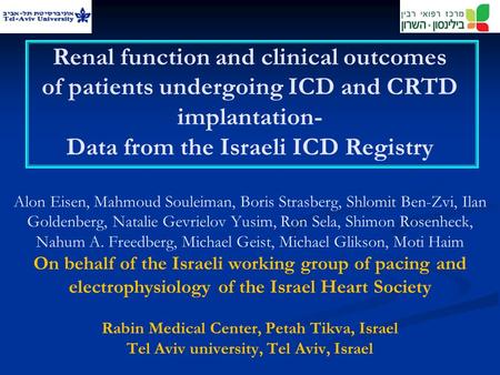 Renal function and clinical outcomes of patients undergoing ICD and CRTD implantation- Data from the Israeli ICD Registry Alon Eisen, Mahmoud Souleiman,