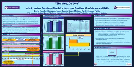 “Sim One, Do One” Infant Lumbar Puncture Simulator Improves Resident Confidence and Skills “Sim One, Do One” Infant Lumbar Puncture Simulator Improves.