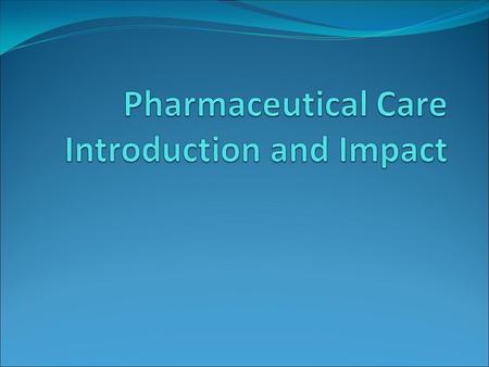 Why are we learning this? How scientific knowledge (pharmacology, therapeutics) and clinical skills (measuring blood pressure, glucoses, drug information)