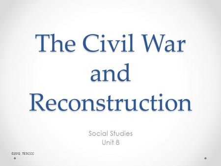 The Civil War and Reconstruction